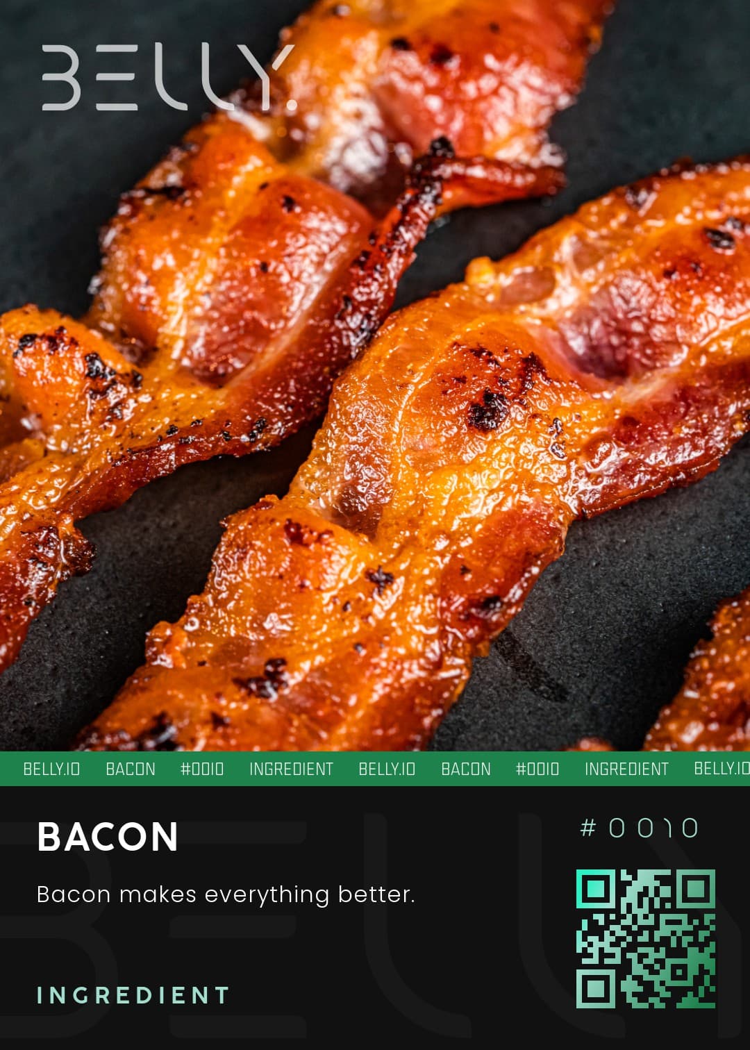 Bacon - Bacon makes everything better.