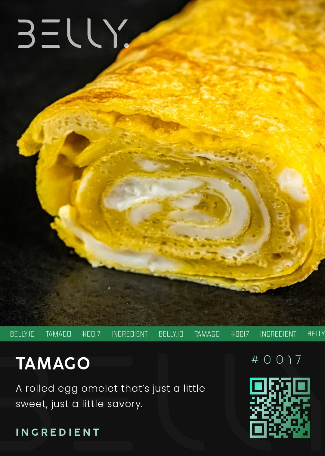 Tamago - A rolled egg omelet that’s just a little sweet, just a little savory.