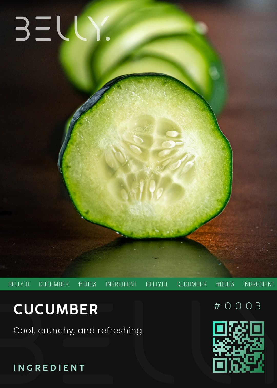 Cucumber - Cool, crunchy, and refreshing.