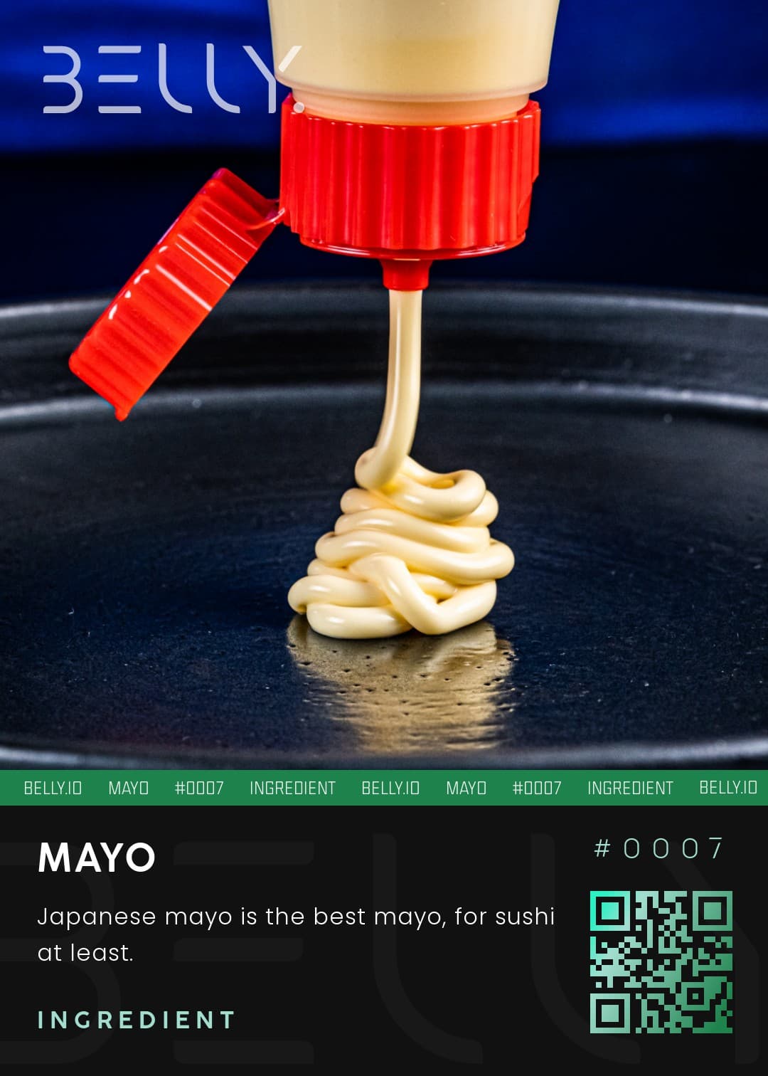 Mayo - Japanese mayo is the best mayo, for sushi at least.