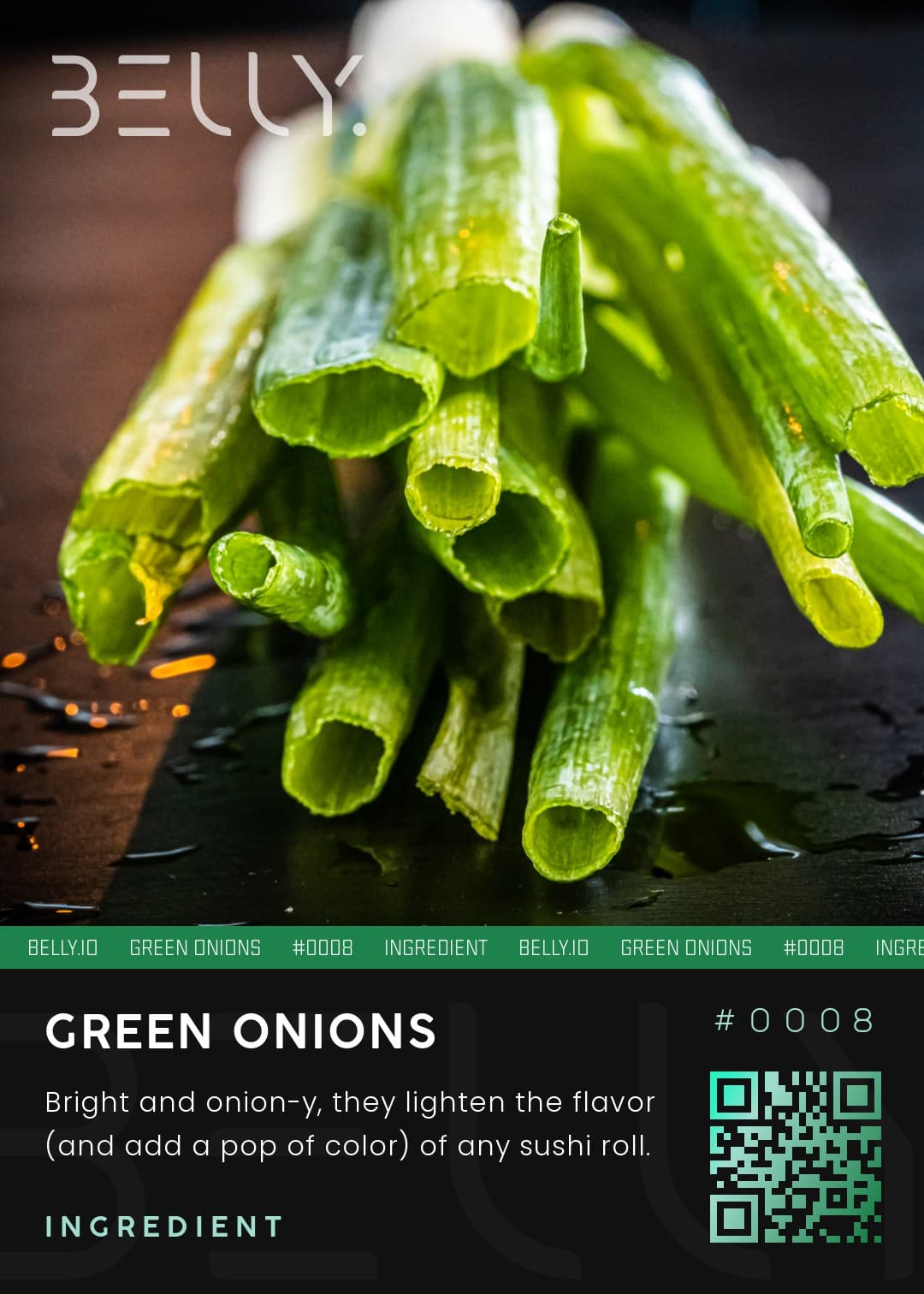 Green Onions - Bright and onion-y, they lighten the flavor (and add a pop of color) of any sushi roll.